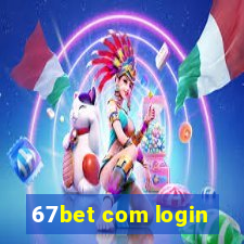 67bet com login